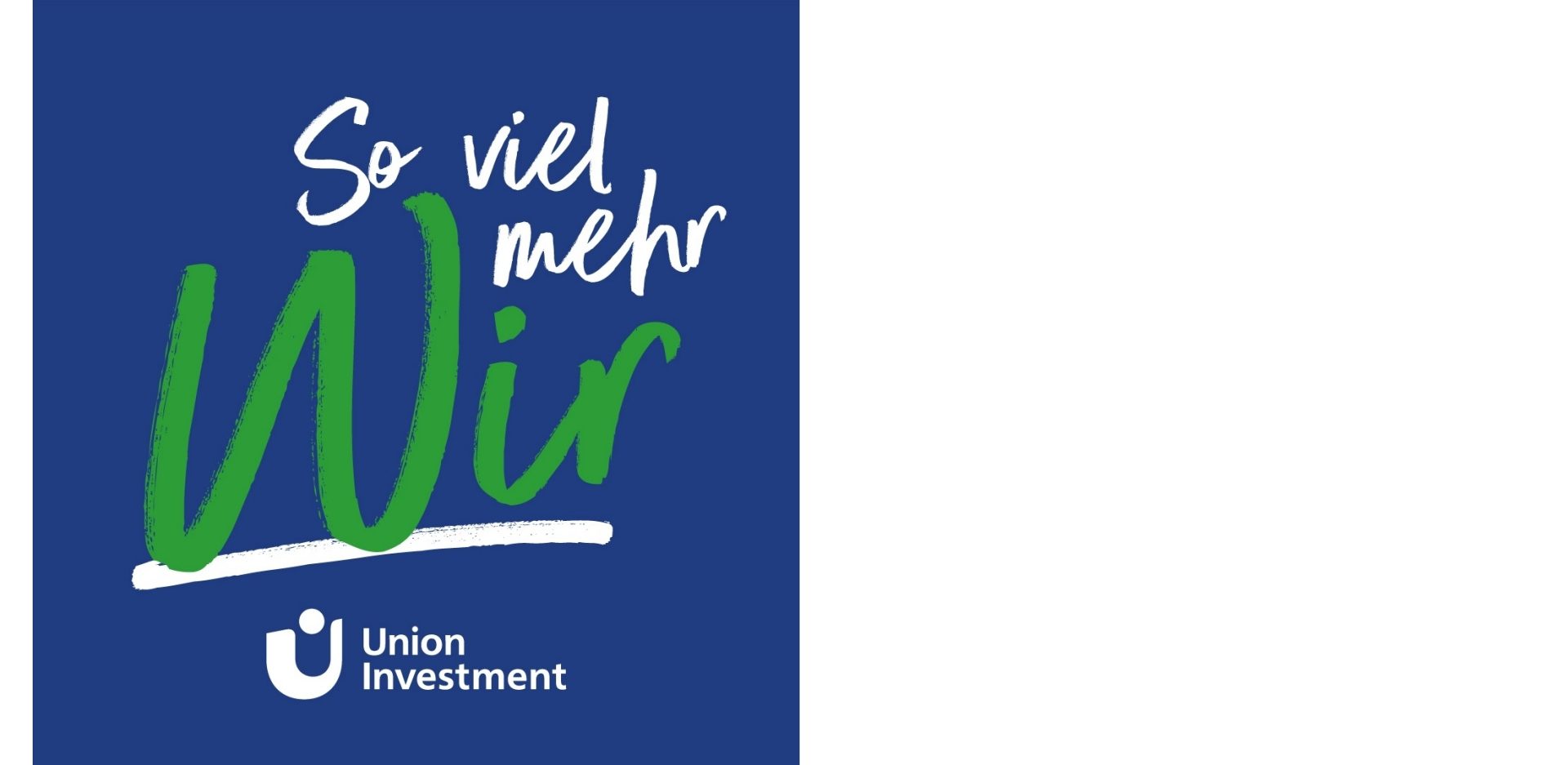 Das Bild stellt ein Werbeplakat der Finanzdienstleistungsorganisation Union Investment dar. Es zeigt den Slogan "So viel mehr Wir" mit einem grafisch gestalteten Text in weiß und grün auf einem dunkelblauen Hintergrund. Das Logo von Union Investment befindet sich am unteren Rand des Plakats.